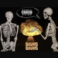 Bang Bang (feat. Slimane & Yung Chop Wop)(Explicit)