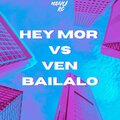 manu rg、kevoxx - Hey Mor Vs Ven Bailalo (Remix)