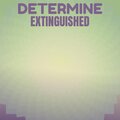 Determine Extinguished