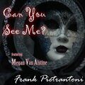 Frank Pietrantoni、Megan Van Alstine - Can You See Me