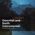 Downfall and Earth Instrumental