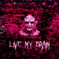 RXDXVIL - LIVE MY BRAIN