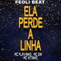 MC GW、MC Kitinho、Feoli Beats、MC Flavinho - ELA PERDE A LINHA (Explicit)