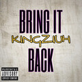King Ziuh - Bring It Back