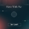 Jan Leah - Here with Me