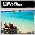 Bred、Co. - Sweet Sensation