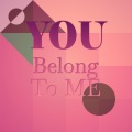 You Belong To Me