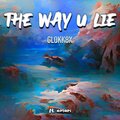 Glokk8x、Amaris - THE WAY YOU LIE (feat. amaris)(Explicit)