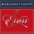 Makeshift Happy