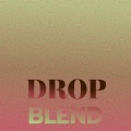 Drop Blend