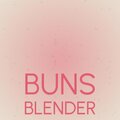 Buns Blender