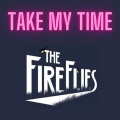 The Fireflies - Take my time (Studio version)