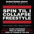 SPIN TIL I COLLAPSE (FREESTYLE) (feat. YOUNG COSTAMADO, MERCURY BEATS & FRANKLIN THE GOD) [Explicit]