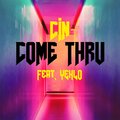 Cin、YEHLO - COME THRU (feat. YEHLO)(Explicit)