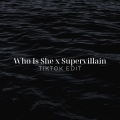 Xanemusic - Who Is She x Supervillain (TikTok Edit)(Remix)