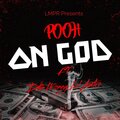 pooh、Dmoney Lil’Astro - On God (feat. Dmoney Lil’Astro)(Explicit)