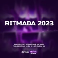 MC Madri、Dj Rick、DJ LS 011、Dj Matheus da Sul、Suuh Collyns、MC Kauezinho、Matheus Mariano Oliveira - Ritmada 2023 (Explicit)
