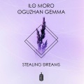 Ilo Moro、Oguzhan Gemma - Stealing Dreams