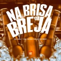 Na Brisa da Breja (Explicit)