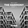 AKA AKA - The Harmony, Pt. 1