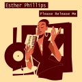 Esther Phillips - Relaease Me and Let Me Love Again