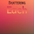 Chrisa Parray - Shattering Each