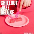 Chillout Jazz Deluxe - Blending The Impossible