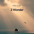 Pas Cam - 2 Wonder