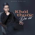 Quách Tuấn Du - Khói Thuốc Đợi Chờ