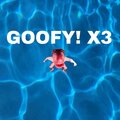 Lyfter、Matthew MacDonald、TNS、LongBoyStyle - GOOFY! X3 (Explicit)