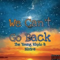 The Young Rhylo、blxirs - We Can't Go Back (feat. Blxirs)(Explicit)