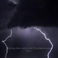 Chilling Rain with Soft Thunderstorms Vol. 1
