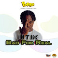 10Tik、Panta Son - Bad for Real (Explicit)