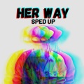 Tik Tok Virales - Her Way (Speed Up)(Remix)