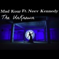 Mad Kour、Neev Kennedy - The Unknown (feat. Neev Kennedy)