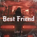 Low D - Best Friend