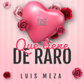 Que Tiene De Raro