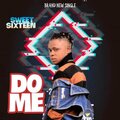 Sweet Sixteen - Do Me (Explicit)