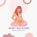 Papelitos、Bebés Relajados - Bebé Creciendo