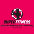 Baila Conmigo (Can't Stop Me)(Workout Mix 132 bpm)