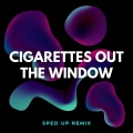 Cigarettes Out The Window (sped up)(Remix)