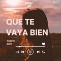 manu rg、kevoxx - Que Te Vaya Bien (Turreo Edit)(Remix)