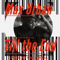Max Urban - Till the End