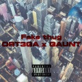 Ort3ga、gaunt - Fake Thug (feat. Gaunt)(Explicit)