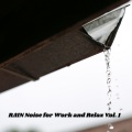 Rain Noise for Work and Relax Vol. 1