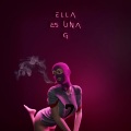 Ella Es una G (Explicit)