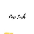 Pop Lush