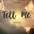 Tell Me (Sped Up) (Remix)