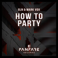 GLN、Mark Vox - How To Party (Extended Mix)