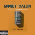 Dee Plugg - Money Callin (Explicit)